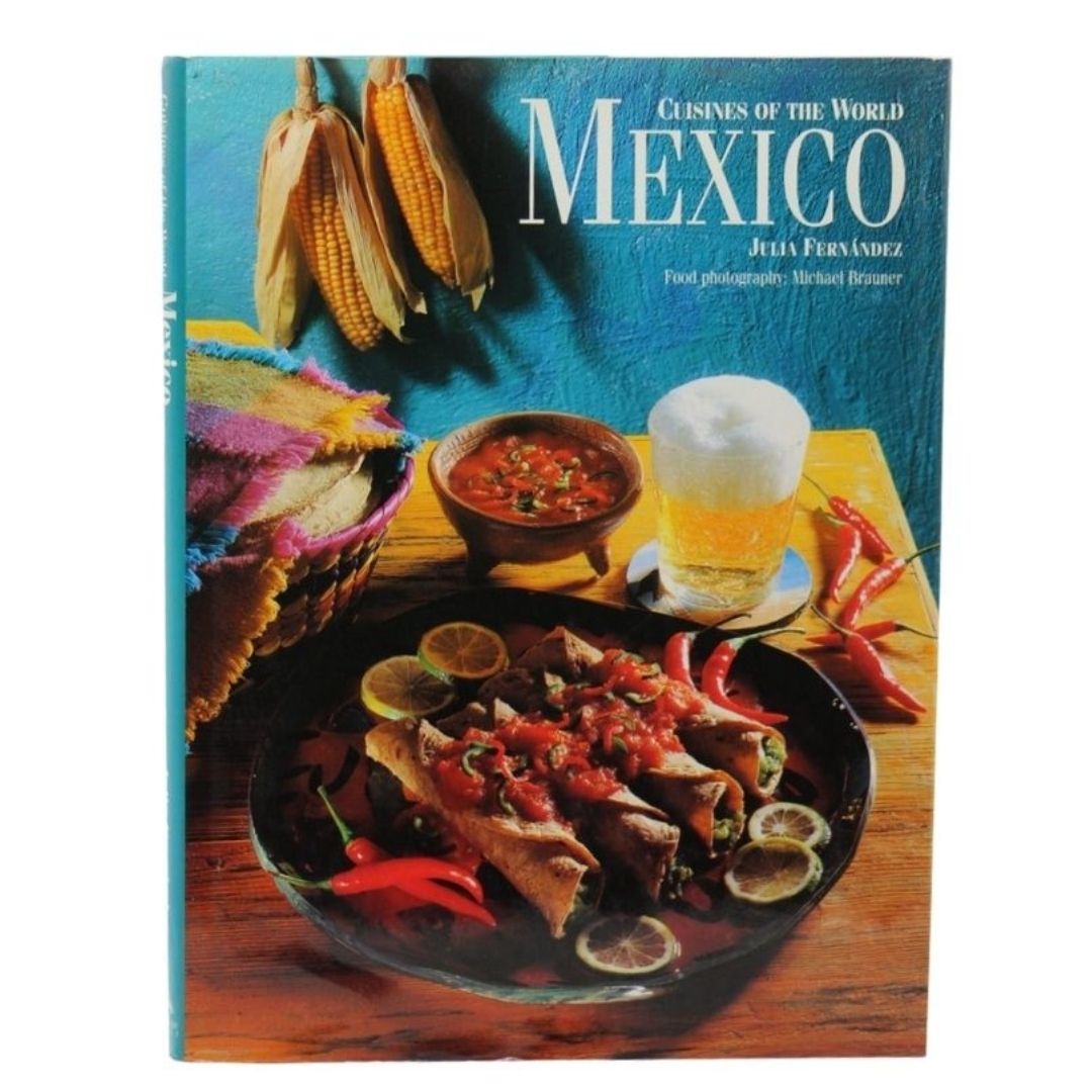 Cuisines of the World: Mexico by Julia Fernandez
