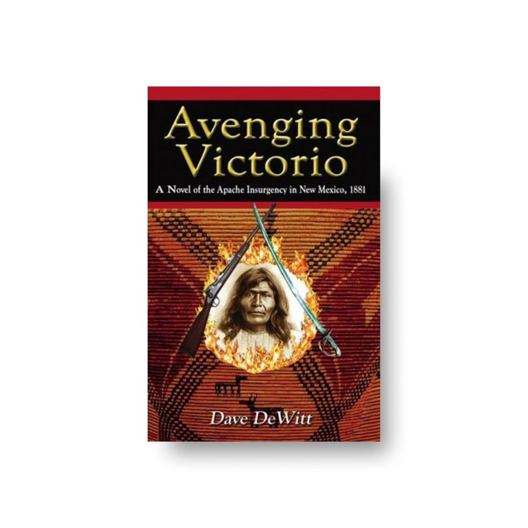 Avenging Victorio (Hardcover & Signed by Author) by Dave DeWitt