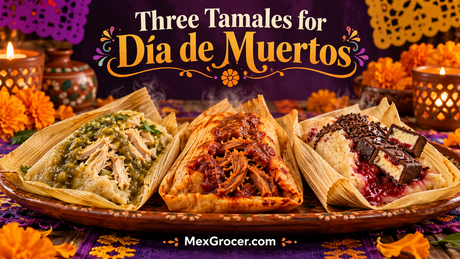 Three Tamales for Día de Muertos: Green Chicken, Red Pork & Gansito-Inspired Sweet Tamales