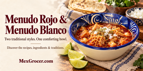 Menudo Rojo and Menudo Blanco: Two Traditional Mexican Styles