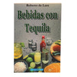 Bebidas con Tequila by Roberto de Lara