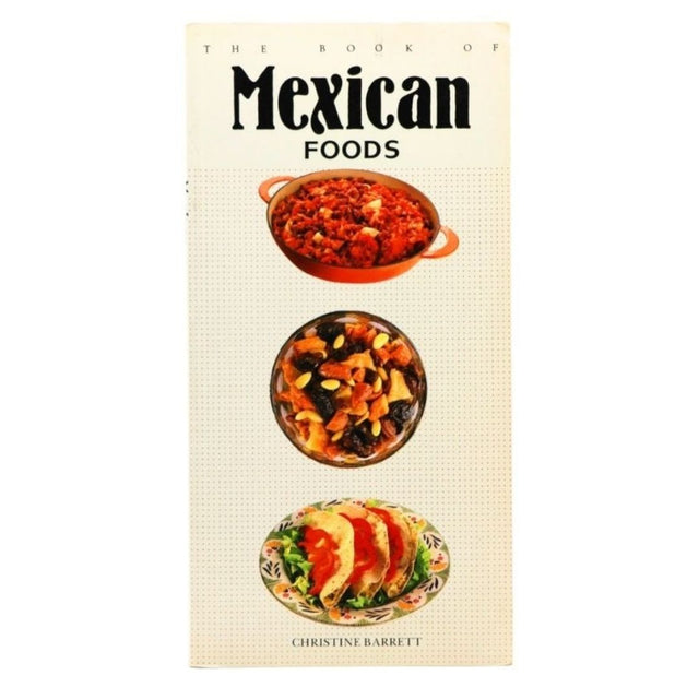 The Book of Mexican Foods by Christine Barrett