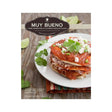 Muy Bueno Cookbook - Three Generations of Authentic Mexican Flavor