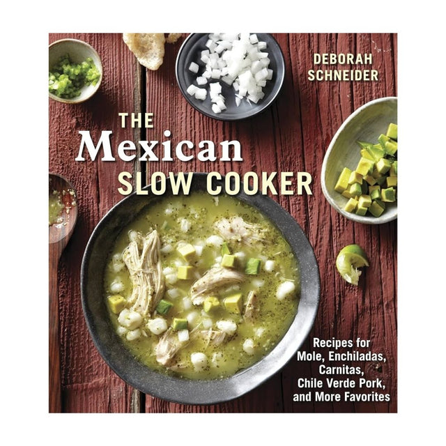 The Mexican Slow Cooker by Deborah Schneider