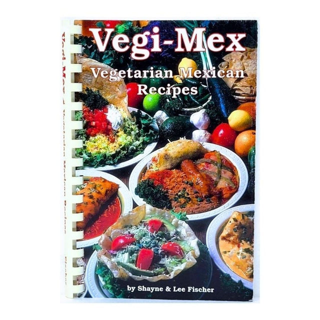 Vegi-Mex by Shayne and Lee Fischer